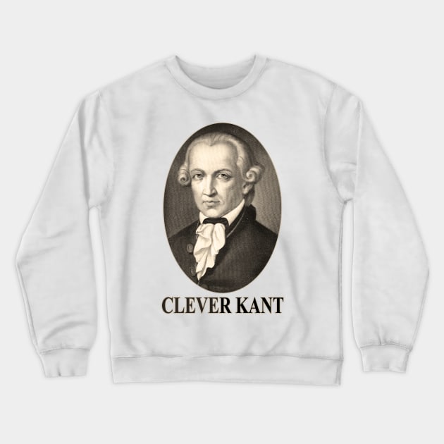 immanuel kant- A very Clever Kant Crewneck Sweatshirt by IceTees